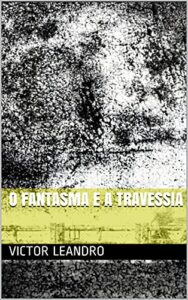 o fantasma e a travessia